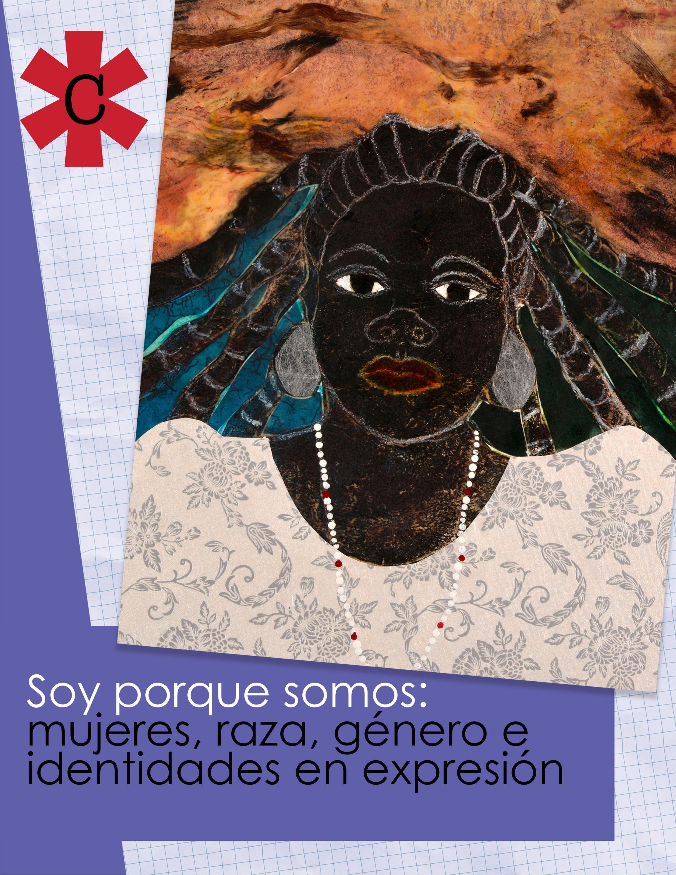 Soy porque somos: mujeres, raza, género e identidades en expresión ...